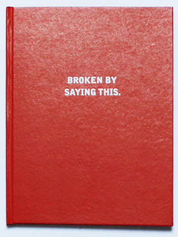 Broken by Saying This
as received by J.R. GOLDHILL by Judy Goldhill